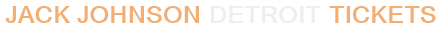 Jack Johnson Detroit Tickets